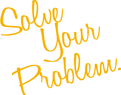 Solve Your Problem.